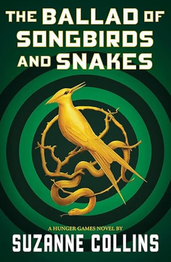 The Ballad of Songbirds and Snakes by Suzanne Collins